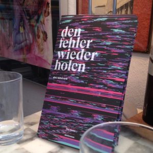 New Poetry Book – Den Fehler wiederholen (repeating the mistake)