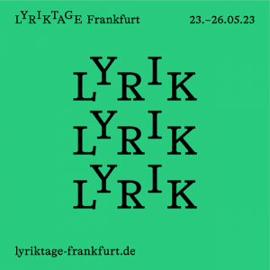 Lyriktage Frankfurt 25.5., Lyrik aus der Nachbarschaft im Hessischen Literaturforum