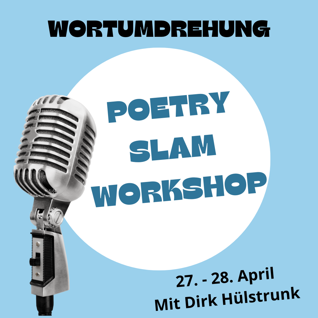 Poetry Slam Workshop  27.- 28. April 2024